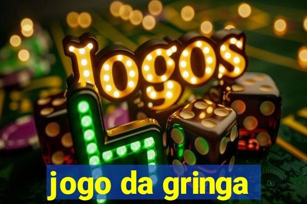 jogo da gringa